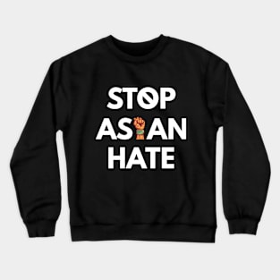 Stop asian hate, stop the hate, Asian lives matter Crewneck Sweatshirt